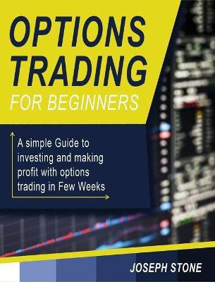 Options Trading for Beginners(English, Hardcover, Stone Joseph)