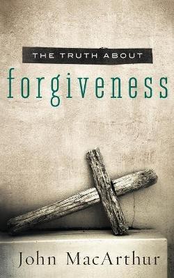 The Truth About Forgiveness(English, Paperback, MacArthur John F.)