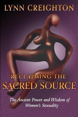 Reclaiming the Sacred Source(English, Paperback, Creighton Lynn)