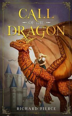Call of the Dragon(English, Paperback, Fierce Richard)