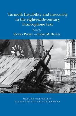Turmoil: Instability and insecurity in the eighteenth-century Francophone text(English, Paperback, unknown)