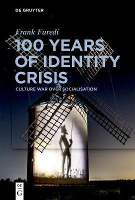 100 Years of Identity Crisis(English, Paperback, Furedi Frank)