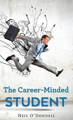 The Career-Minded Student(English, Hardcover, O'Donnell Neil)
