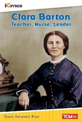 Clara Barton: Teacher, Nurse, Leader(English, Paperback, Herweck Rice Dona)