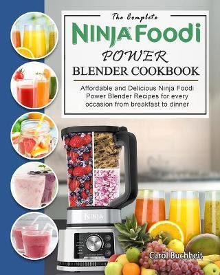 The Complete Ninja Foodi Power Blender Cookbook(English, Paperback, Buchheit Carol)