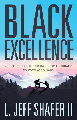 Black Excellence(English, Paperback, Shafer Jeff)