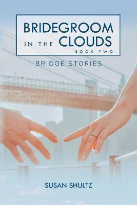 Bridegroom in the Clouds(English, Paperback, Shultz Susan)