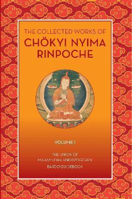 The Collected Works of Chokyi Nyima Rinpoche Volume I(English, Paperback, Rinpoche Chkyi Nyima)