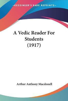 A Vedic Reader For Students (1917)(English, Paperback, Macdonell Arthur Anthony)