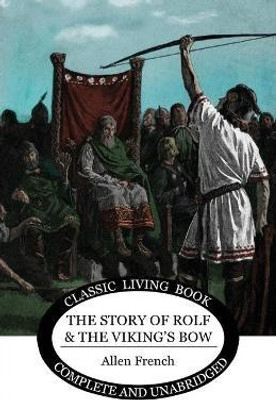 The Story of Rolf and the Viking's Bow(English, Paperback, French Allen)