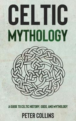 Celtic Mythology(English, Hardcover, Collins Peter)