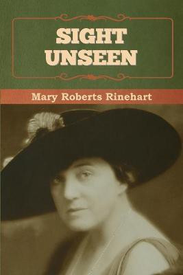 Sight Unseen(English, Paperback, Rinehart Mary Roberts)