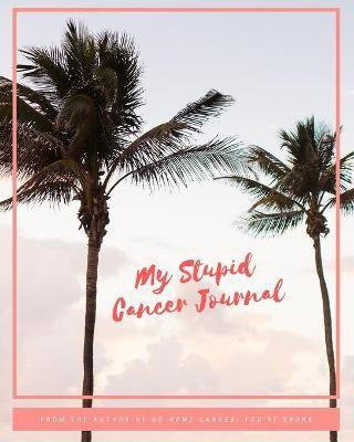My Stupid Cancer Journal(English, Paperback, Jack Jessica)