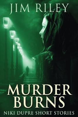 Murder Burns(English, Paperback, Riley Jim)