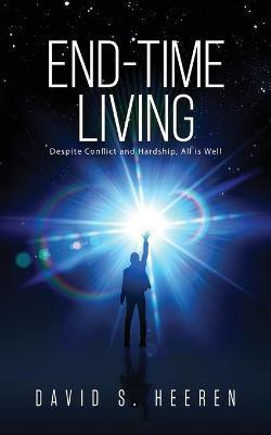 End-Time Living(English, Paperback, Heeren David S)