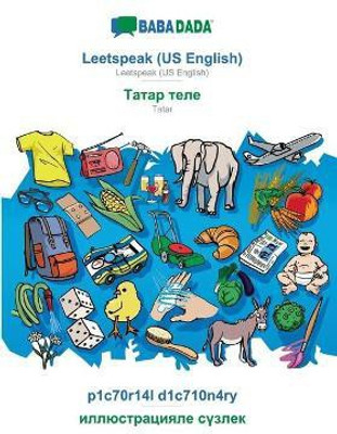 Leetspeak (US English) - Tatar (cyrillic characters) (in cyrillic script), p1c70r14l d1c710n4ry(English, Paperback, Babadada Gmbh)