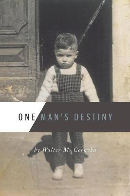 One Man's Destiny(English, Paperback, Cerneka Walter M)