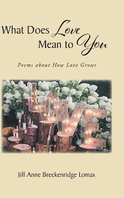 What Does Love Mean to You(English, Hardcover, Breckenridge Lomax Jill Anne)
