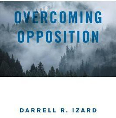 Overcoming Opposition(English, Paperback, Izard Darrell R)