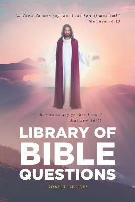 Library of Bible Questions(English, Paperback, Rhodes Robert)