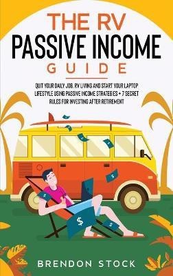 The RV Passive Income Guide 978-1-80268-771-2(English, Hardcover, Stock Brendon)