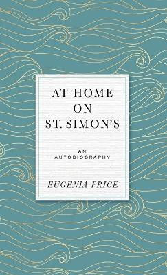 At Home on St. Simons(English, Hardcover, Price Eugenia)