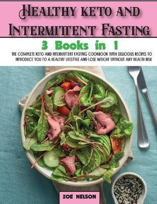 Healthy keto and Intermittent Fasting(English, Paperback, Nelson Zoe)