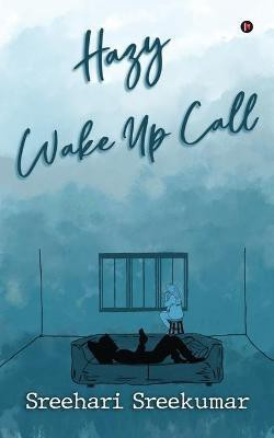 Hazy Wake Up Call(English, Paperback, Sreehari Sreekumar)