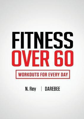 Fitness Over 60(English, Paperback, Rey N)