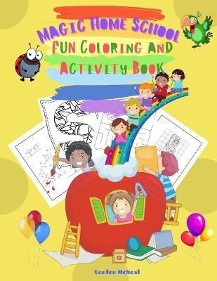 Magic Home School Fun Coloring and Activity Book(English, Paperback, McNeal Gordon)