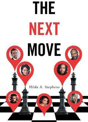 The Next Move(English, Paperback, Stephens Hilda A)