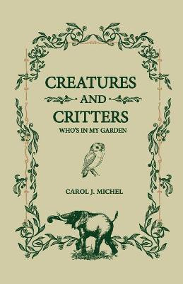 Creatures And Critters(English, Paperback, Michel Carol J)
