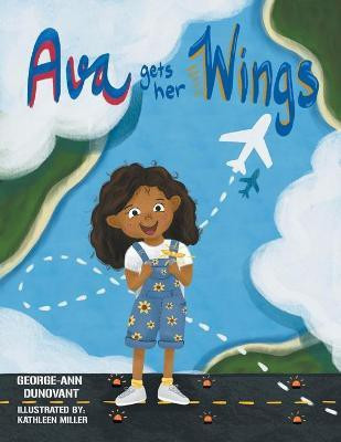 Ava Gets Her Wings(English, Paperback, Dunovant George-Ann)