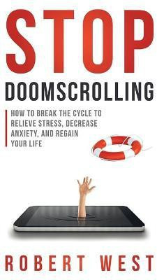 Stop Doomscrolling(English, Paperback, West Robert)