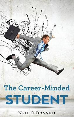 The Career-Minded Student(English, Hardcover, O' Donnell Neil)