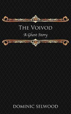 The Voivod(English, Paperback, Selwood Dominic)