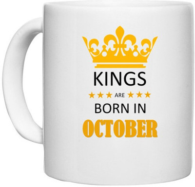 UDNAG White Ceramic Coffee / Tea 'Birthday | Kings are born in October' Perfect for Gifting [330ml] Ceramic Coffee Mug(330 ml)