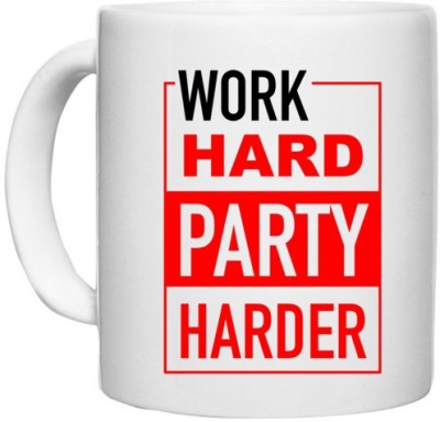 UDNAG White Ceramic Coffee / Tea 'Work hard party harder' Perfect for Gifting [330ml] Ceramic Coffee Mug(330 ml)