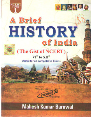 A Brief History Of India (The Gist Of Ncert) Vi To Xii Useful For All Competitive Exams(Paperback, MAHESH KUMAR BARNWAL)