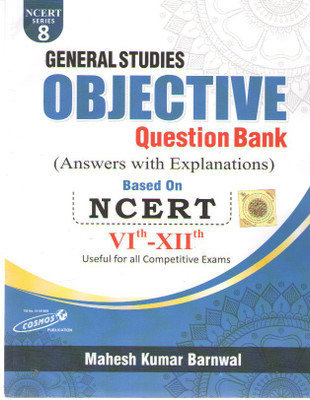 General Studies Objective Question Bank Based On Ncert (Vi To Xii) Useful For All Competitive Exams(Paperback, MAHESH KUMAR BARNWAL)