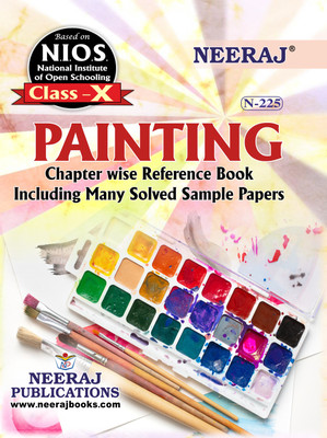 NIOS PAINTING 225 CLASS 10 Guide Book And Chapter Wise Reference Book With MANY SOLVED QUESTION PAPERS English Medium As Per Latest Syllabus(Paperback, Neeraj)