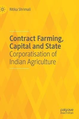 Contract Farming, Capital and State(English, Hardcover, Shrimali Ritika)