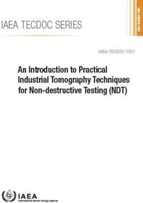 An Introduction to Practical Industrial Tomography Techniques for Non-destructive Testing (NDT)(English, Paperback, unknown)