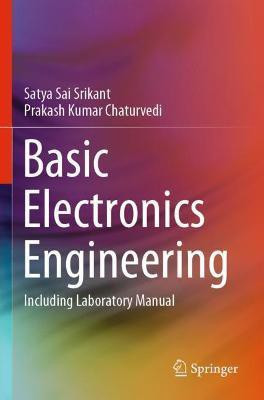 Basic Electronics Engineering(English, Paperback, Srikant Satya Sai)