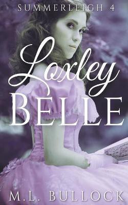 Loxley Belle(English, Paperback, Bullock M L)