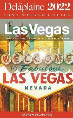 Las Vegas - The Delaplaine 2022 Long Weekend Guide(English, Paperback, Delaplaine Andrew)