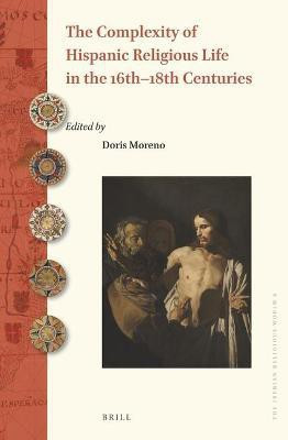 The Complexity of Hispanic Religious Life in the 16th-18th Centuries(English, Hardcover, unknown)