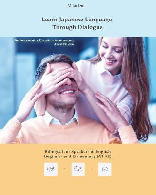 Learn Japanese Language Through Dialogue(English, Paperback, Ono Miku)