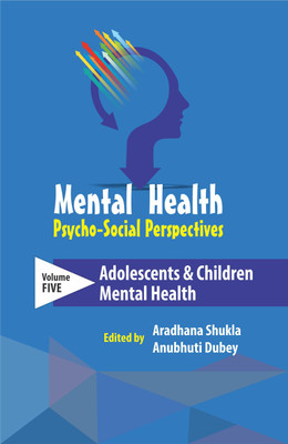 Mental Health- Psycho-Social Perspective- Adolescents & Children Mental Health(English, Hardcover, Shukla Aradhana)