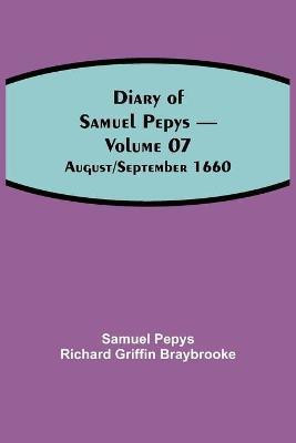 Diary of Samuel Pepys - Volume 07(English, Paperback, Pepys Richard Griffin Braybrooke Sam)